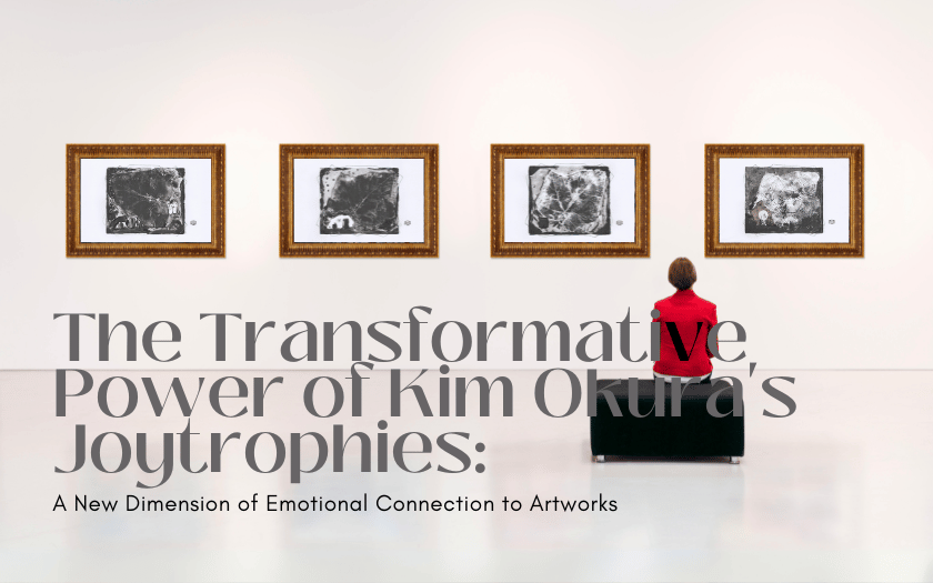 The Transformative Power of Kim Okura's Joytrophies